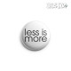 Less is more